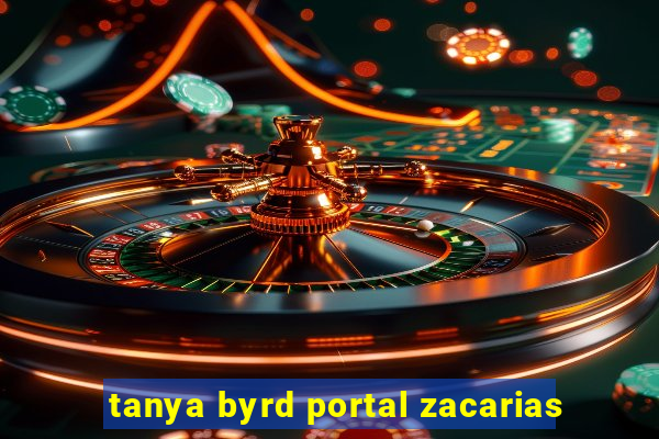 tanya byrd portal zacarias